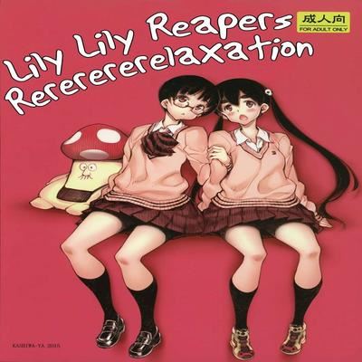 Обложка «Lily Lily Reapers Rererererelaxation»
