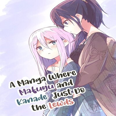 Обложка «A Manga Where Mafuyu And Kanade Just Do The Lewds»